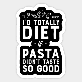 Pasta and diet humor Sticker